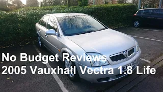 No Budget Reviews: 2005 Vauxhall Vectra C 1.8 Life - Lloyd Vehicle Consulting