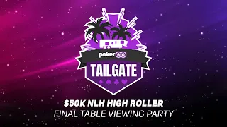 PokerGO Tailgate | $50,000 High Roller No Limit Hold'em Viewing Party