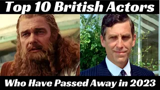 Top 10 British Actors Who Have Passed Away in 2023