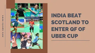 India Beat Scotland To Enter QF Of Uber Cup