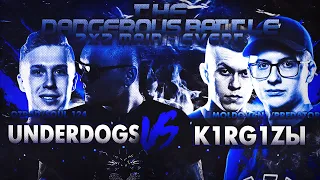 THE DANGEROUS BATTLE(2x2 MAIN-EVENT): K1RG1ZЫ(MOLDOVAN1 x PREDATOR) vs. UNDERDOGS(OTPAD x SOUL 124)