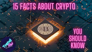 Top 15 facts about crypto you should know!