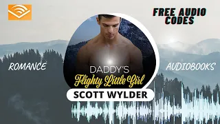 Daddy's Flighty Little Girl 🎧📖 Contemporary Steamy Romance Audiobook