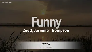 Zedd, Jasmine Thompson-Funny (Melody) [ZZang KARAOKE]