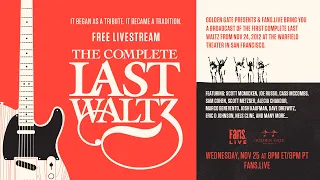 The Complete Last Waltz Filmed Live at The Warfield on NOV, 24, 2012 :: 11/25/20 :: FANS