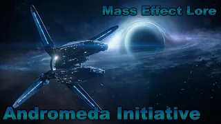 Mass Effect Lore: Andromeda Initiative