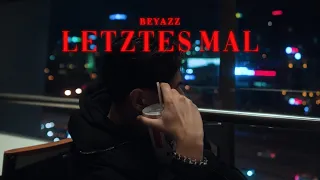 Beyazz - Letztes Mal (Official Video)