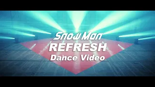 Snow Man "REFRESH" Dance Video YouTube Ver.