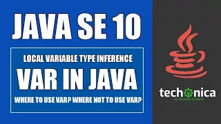 Java 10 Features | Var in Java| Introduction - Var Usage - Local Variable Type Inference - Techonica