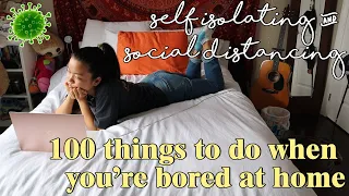 100 things to do when you’re self isolating, social distancing & bored at home