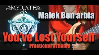 Myrath -  You've Lost Yourself Practicing at home