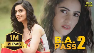 B A Pass 2 | Hindi Full Movie | Kritika, Aarav Chowdhary, Indraneil Sengupta | Hindi Movie 2024