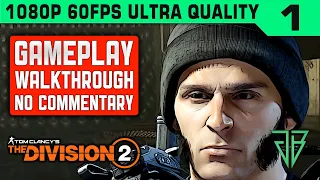 THE DIVISION 2 Gameplay Walkthrough Part 1 No Commentary PC - 1080p 60fps Ultra Settings