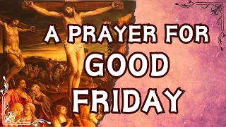 A Prayer for Good Friday | 29 March 2024 #goodfridayprayer #goodfriday29mar2024 #holyfriday