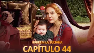 Hurrem La Sultana Capitulo 44