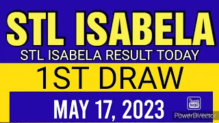 STL ISABELA RESULT TODAY 1ST DRAW MAY 17, 2023  1PM