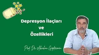 DEPRESSION MEDICINES AND ITS PROPERTIES - Professor. Dr. Akcahan Gepdiremen