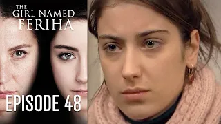 The Girl Named Feriha - Episode 48