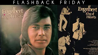 Flashback Friday 35 • 'King of Hearts' 1973 Album with Engelbert Humperdinck