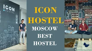 ICON HOSTEL MOSCOW, ONE OF THE BEST HOSTEL IN MOSCOW, BEST BUDGET HOSTEL & MUST STAY PLACE IN MOSCOW