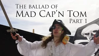 The Ballad of Mad Cap'n Tom: Part 1