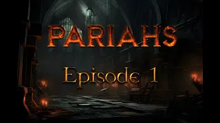 Pariahs Episode 1 - A Dark Fantasy Grim Hollow campaign - D&D 5e