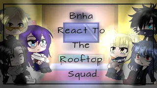 Bnha React to Rooftop Squad⚠️Manga Spoilers⚠️