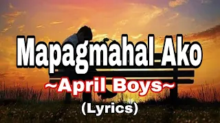 Mapagmahal Ako - April Boys (Lyrics)  #songlyrics #lyrics #mapagmahalako #apriboys