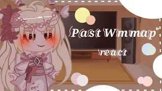 [ Past Wmmap react to...  ] Read description pls {Gacha Club}