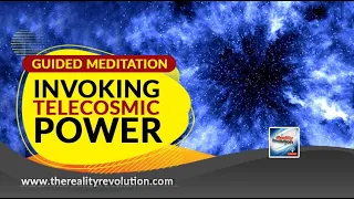 Guided Meditation Invoking Telecosmic Power