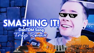 "SMASHING IT!" Dantdm Song Trap Remix (Original by Endigo)