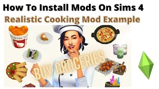 How To Install The Realistic Cooking Mod For Sims 4 | 2022