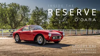 INSIDE THE RESERVE | EPISODE 1: FERRARI 250 SWB REVIVAL BY GTO ENGINEERING