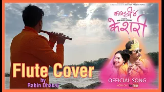 Keshari - Flute Cover - Rabin Dhakal - Kabaddi 4 l Daya Hang Rai,Saugat Malla,Miruna Magar ,SD Yogi