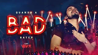 Luan Santana - quando a bad bater (Novo DVD Viva)