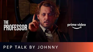 Johnny Depp Gives A Pep Talk | The Professor | Amazon Prime Video