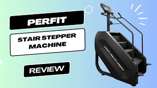 Perfit Stair Stepper Machine Review | Climb to Success