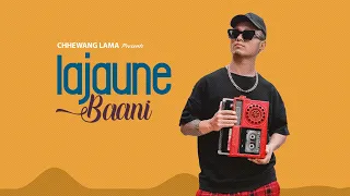 Chhewang Lama - Lajaune Baani || Official Lyrical Video ||