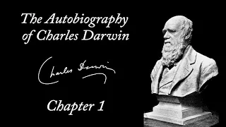 The Autobiography of Charles Darwin - Chapter 1 (Audiobook)