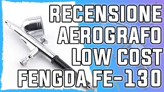 Aerografo Fengda FE-130 - Recensione aerografo a basso costo