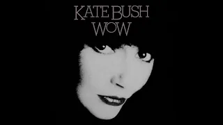 Kate Bush - Wow (Time And Time Again Extended Pupmix)