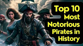 Top 10 Most Notorious Pirates in History #piratesofthecaribbean