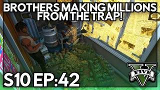 Episode 42: Brothers Making Millions From The Trap! | GTA RP | GW Whitelist