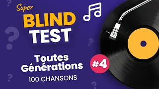 BLIND TEST Toutes Générations #4 - 100 Chansons