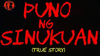 PUNO NG SINUKUAN (TRUE STORY)
