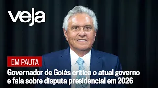 Ronaldo Caiado: “Lula perdeu a vontade de governar” | VEJA Em Pauta