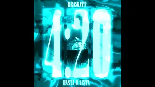 4:20 · RRASKATT, Hasta Luvista