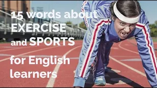 15 Words About - Exercise & Sports + Free Downloadable ESL Exercise Worksheet