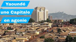 Yaoundé une capitale en agonie