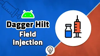 Dagger Hilt - Field Injection with Hilt in Android!